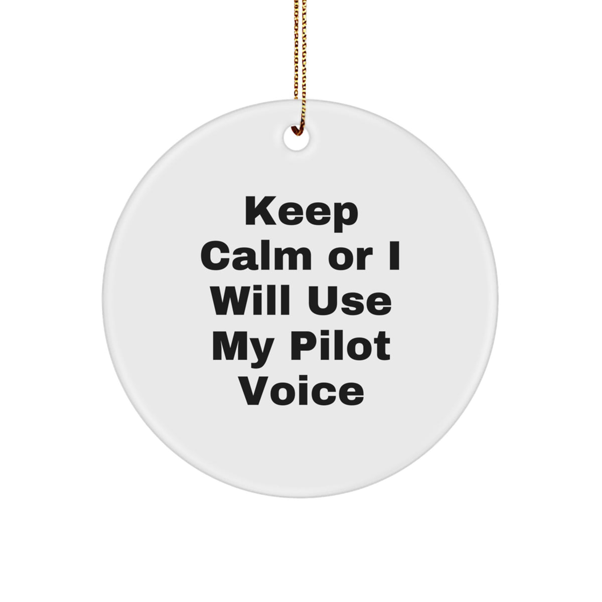 Christmas Ornament Gift for Her - Keep Calm Or I Will Use My Pilot Voice - Image 1