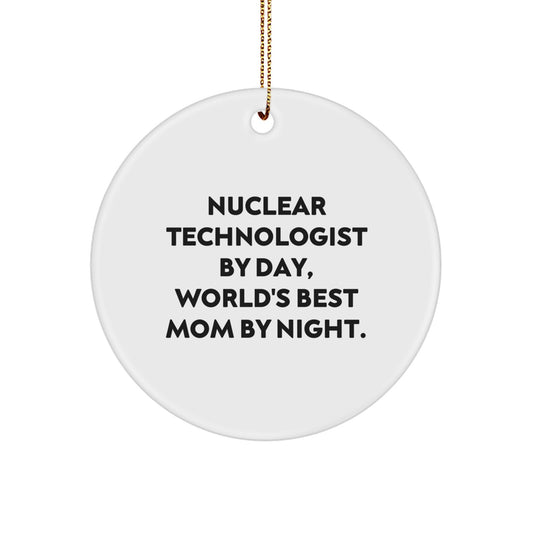 Nuclear Technologist Gifts from Friends, Funny Circle Ornament World's Best Mom By Night, Christmas Unique Ornaments for Nuclear Technologist Men - Image 1