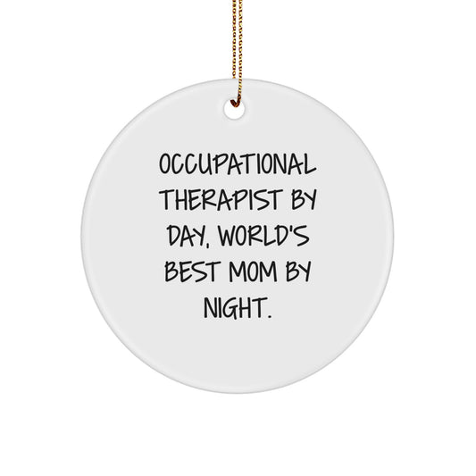 Occupational Therapist Gifts from Family, Unique Circle Ornaments for Christmas, 'Occupational Therapist By Day, World's Best Mom By Night.' Quote - Image 1