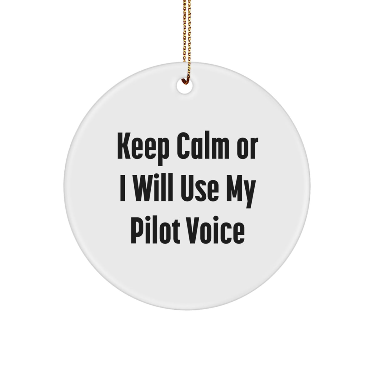 Christmas Ornament Gift for Coworkers - Keep Calm Or I Will Use My Pilot - Image 1
