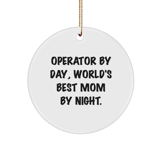 Funny Operator Gifts for Men, Operator Christmas Unique Gifts with Circle Ornament, 'Operator By Day, World's Best Mom By Night' Funny Mom Quote - Image 1