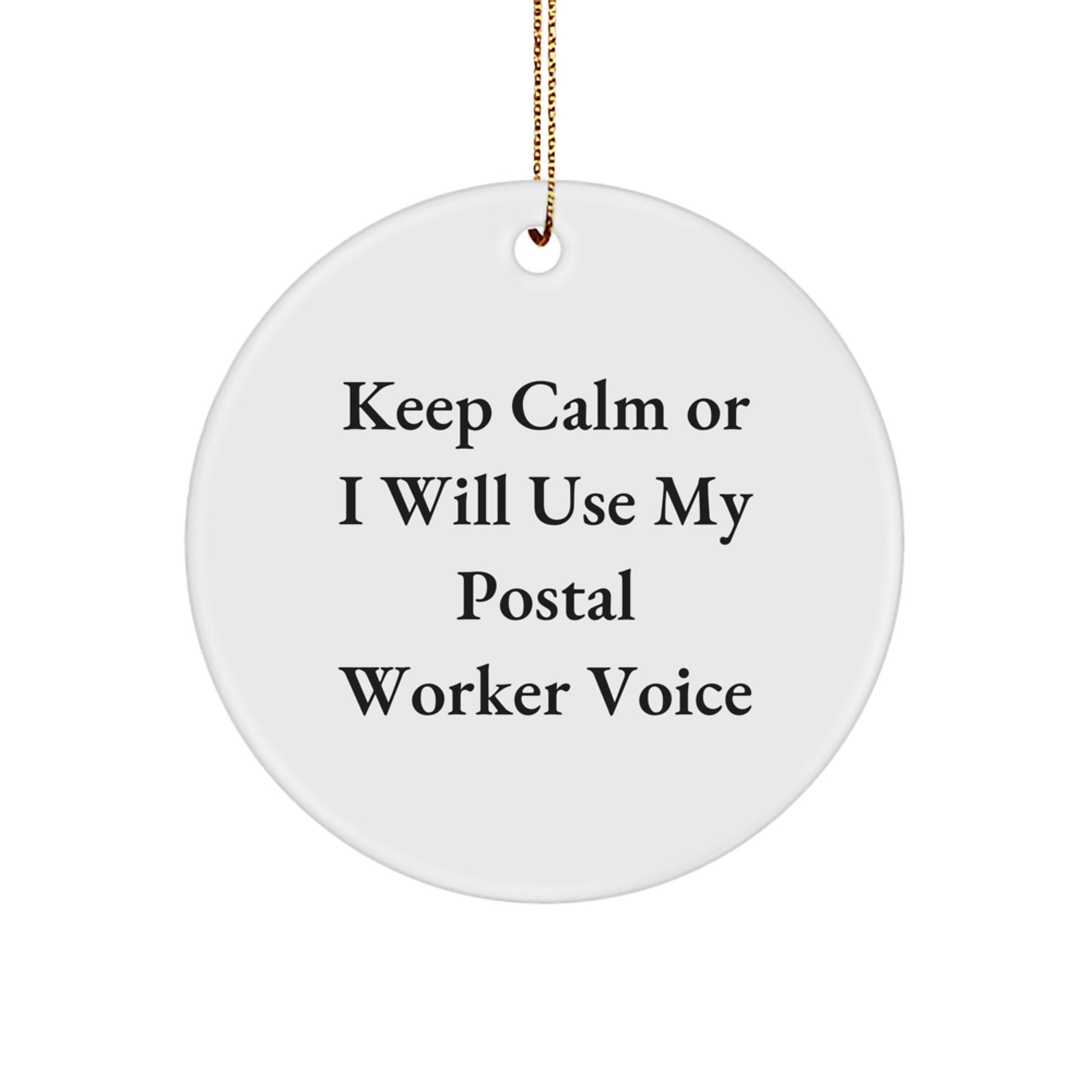 Funny Postal Worker Circle Ornament Gifts from Friends and Family with Keep Calm Or I Will Use My Postal Worker Voice, Christmas Unique Gift for Postal Workers - Image 1