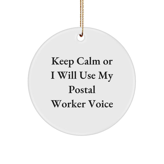 Funny Postal Worker Circle Ornament Gifts from Friends and Family with Keep Calm Or I Will Use My Postal Worker Voice, Christmas Unique Gift for Postal Workers - Image 1