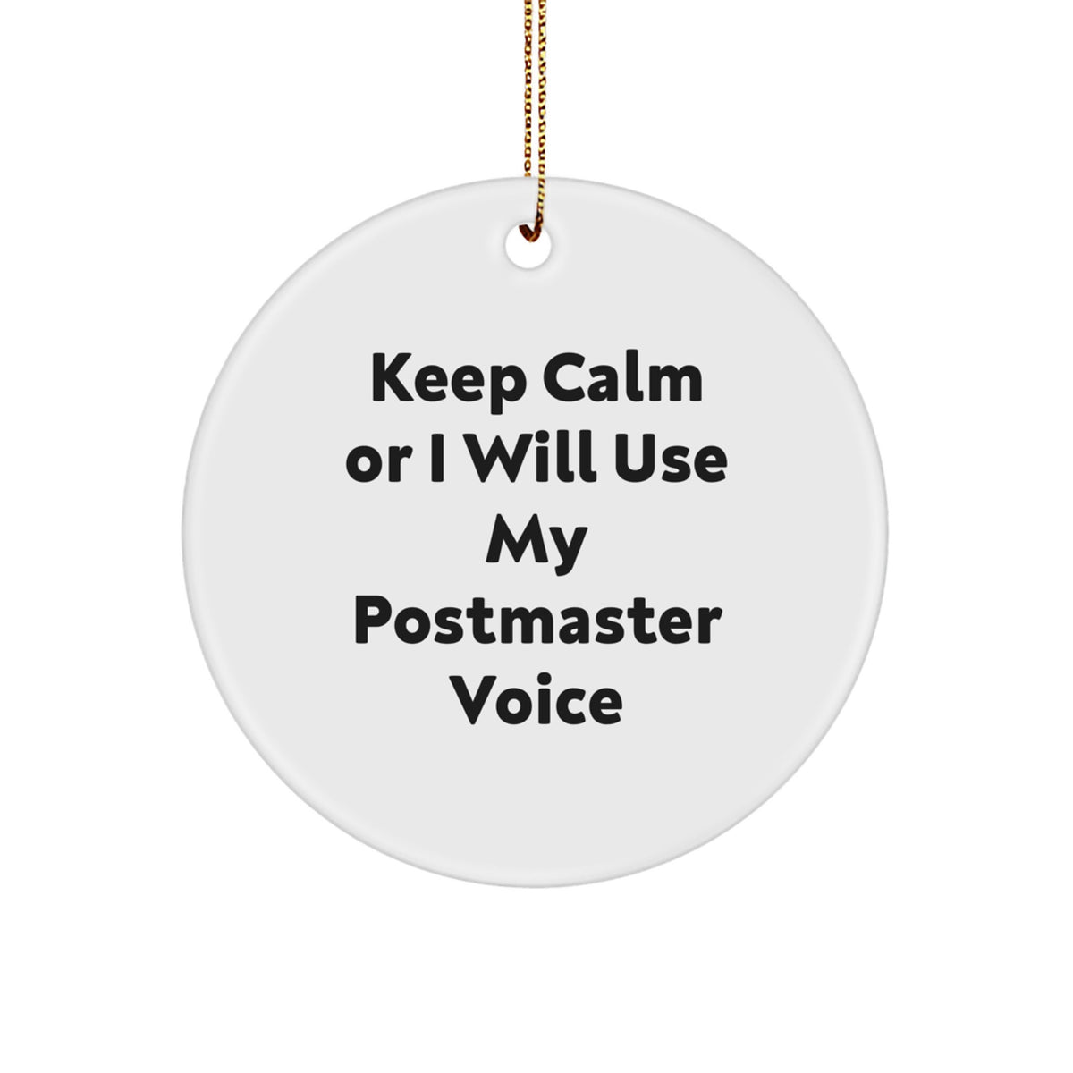 Gift for Her Postmaster Circle Ornament Keep Calm Or I Will Use My Voice - Image 1