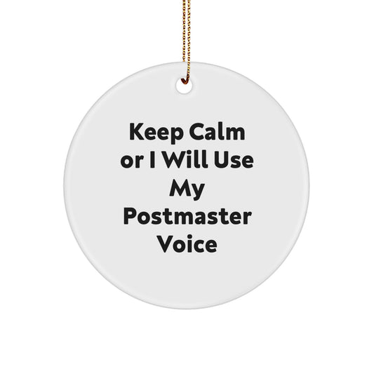 Gift for Her Postmaster Circle Ornament Keep Calm Or I Will Use My Voice - Image 1