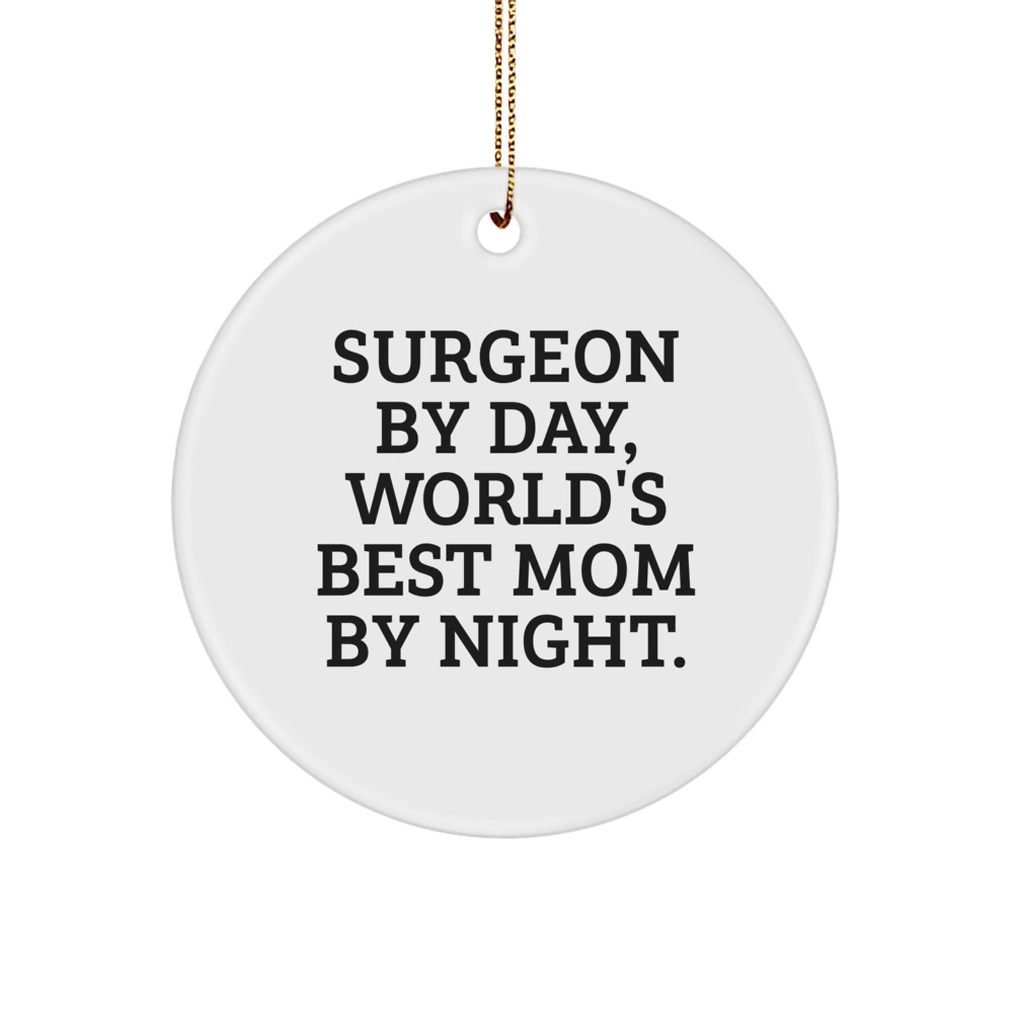 Funny Surgeon Gifts for Men Surgeon Friends from Mom - Christmas Unique Circle Ornament - Image 1