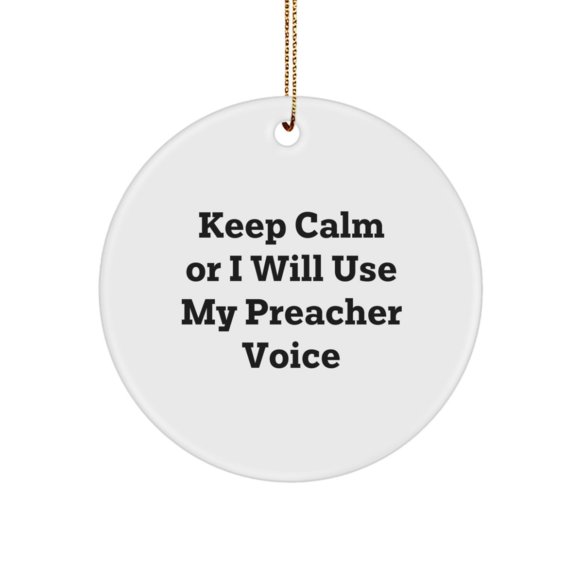 Funny Preacher Gifts for Men, Women, Friends, Family - Keep Calm Or I Will Use My Preacher Voice Circle Ornament, Christmas Unique Gifts - Image 1