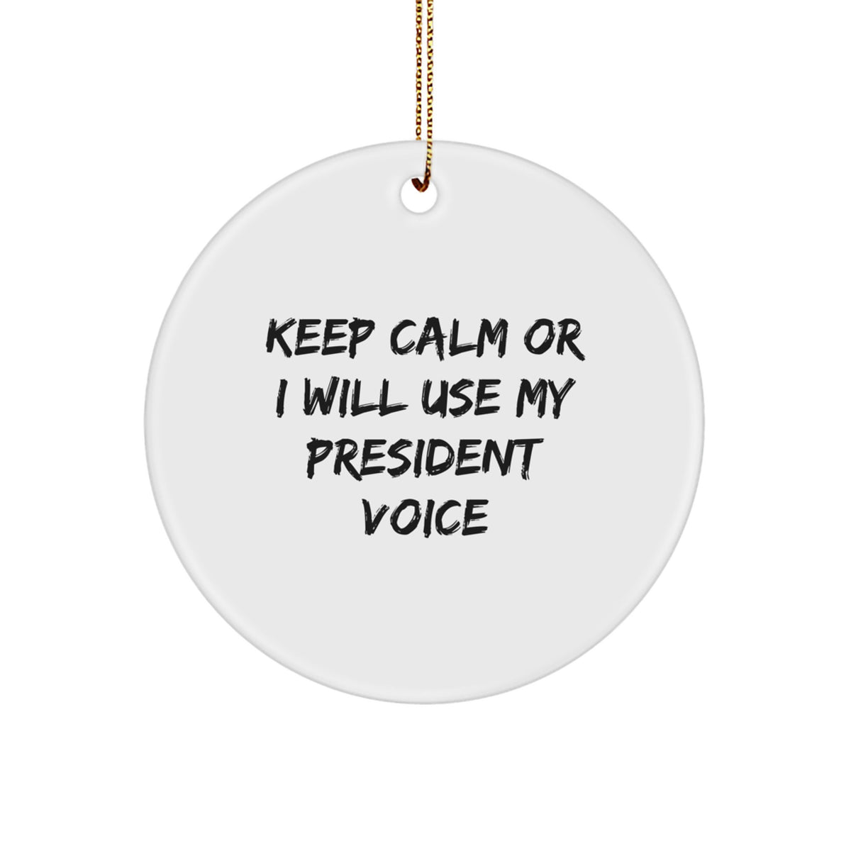 Christmas Gift President Christmas Ornament - Keep Calm Present for Her - Image 1