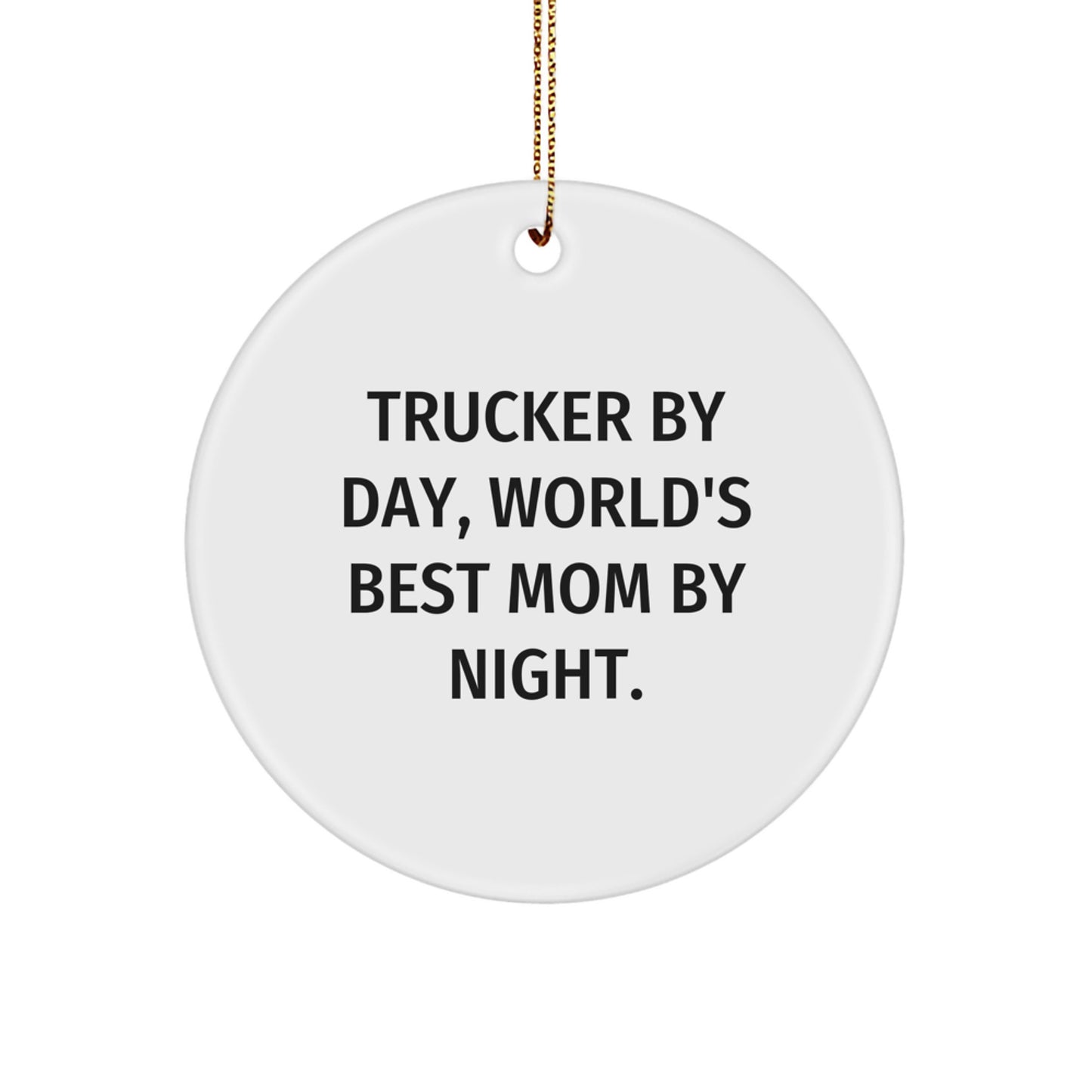 Funny Trucker Gifts from Family for Truckers By Day, World's Best Mom By Night Christmas Unique Circle Ornaments - Image 1
