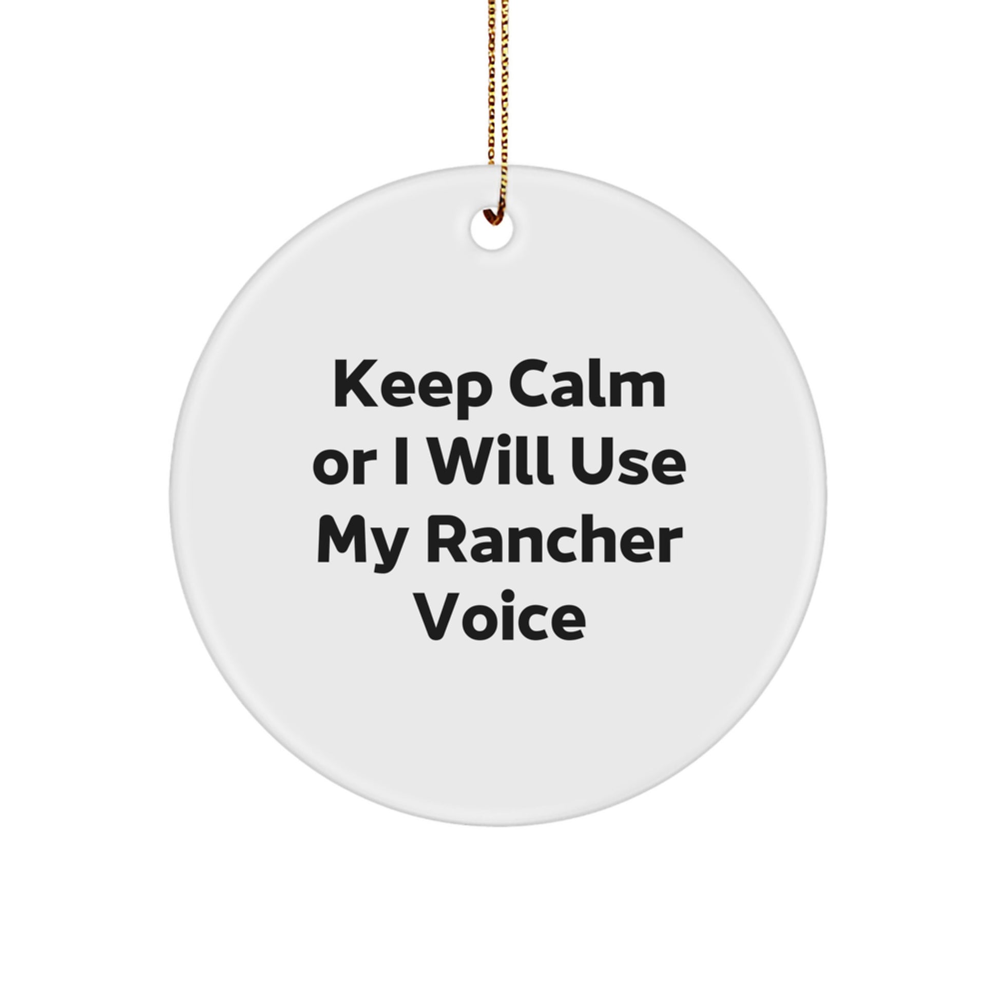 Funny Rancher Gifts for Men from Friends at Christmas Unique Gifts Circle Ornament Keep 'Calmer' Ranchers Home Decor - Image 1