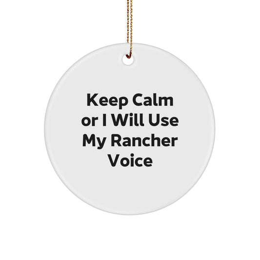 Funny Rancher Gifts for Men from Friends at Christmas Unique Gifts Circle Ornament Keep 'Calmer' Ranchers Home Decor - Image 1