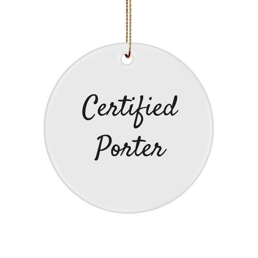 Funny Porter Gifts, Certified Porter Quotes, Circle Ornament, Christmas Unique Gifts from Friends, Gifts for Porter - Image 1