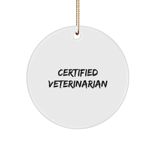 Funny Quote from a Certified Veterinarian Christmas Unique Gifts for Veterinarian Ornaments, Gifts from Family to Veterinarian - Image 1