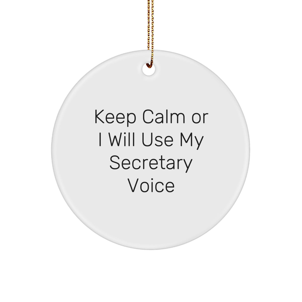 Cute Secretary Gifts for Women, Keep Calm Or I Will Use My Secretary Voice Funny Circle Ornament, Christmas Unique Gifts from Friends to Coworkers - Image 1