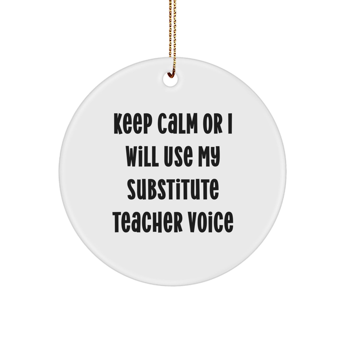 Funny Substitute Teacher Ornaments - Gifts from Coworkers for Substitute Teacher, Circle Ornament Keep Calm - Image 1