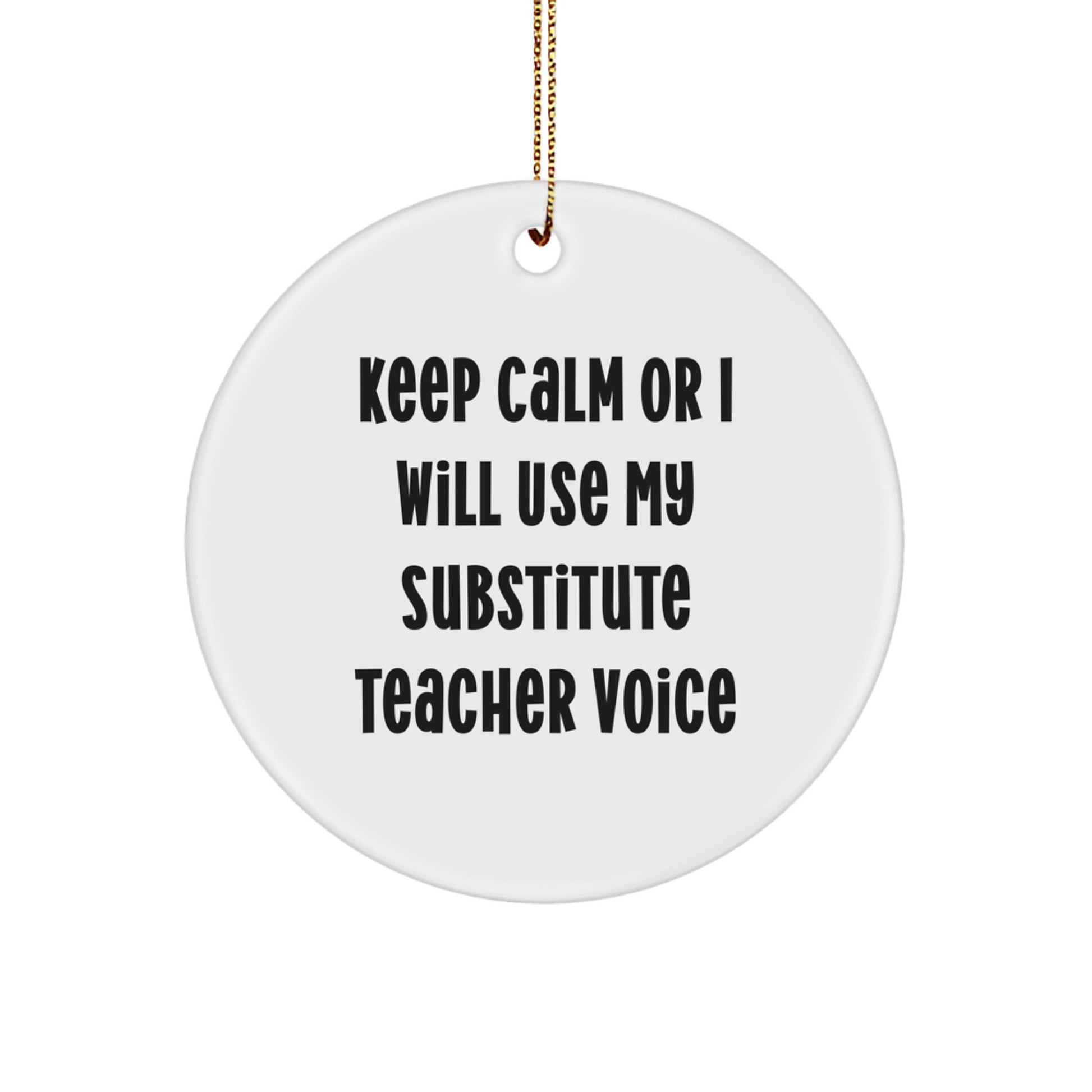 Funny Substitute Teacher Ornaments - Gifts from Coworkers for Substitute Teacher, Circle Ornament Keep Calm - Image 1