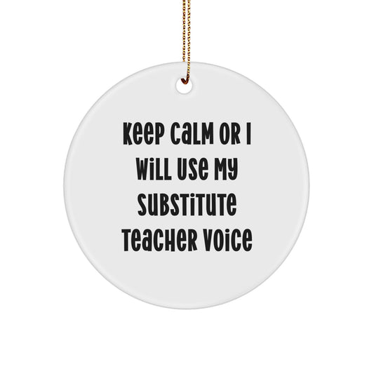 Funny Substitute Teacher Ornaments - Gifts from Coworkers for Substitute Teacher, Circle Ornament Keep Calm - Image 1