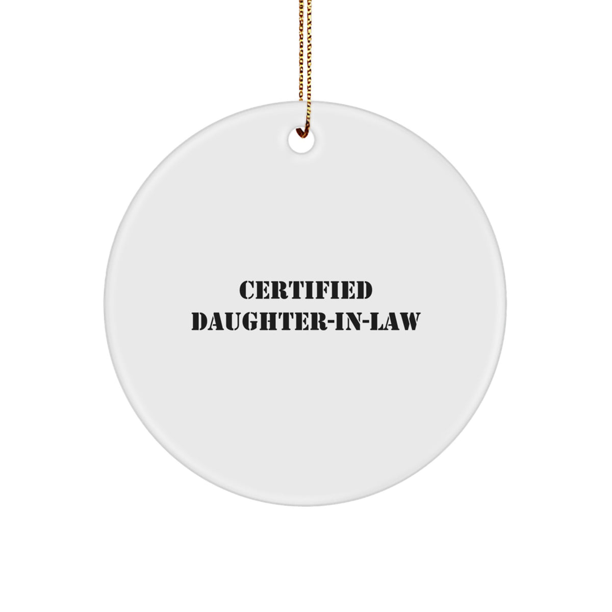 Funny Daughter-in-law Gifts from Men, Women, Friends, Family - Certified Daughter-in-law Christmas Unique Gifts, Daughter-in-law Circle Ornament - Image 1