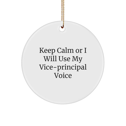Funny Vice-principal Christmas Unique Gifts from Friends and Family - Keep Calm Or I Will Use My Vice-principal Voice Circle Ornament - Image 1