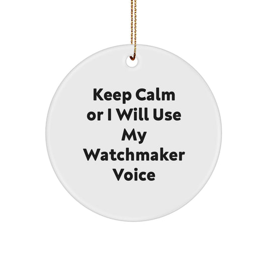 Christmas Gift Ornament for Her Present – Watchmaker Keeps Calm Or I - Image 1