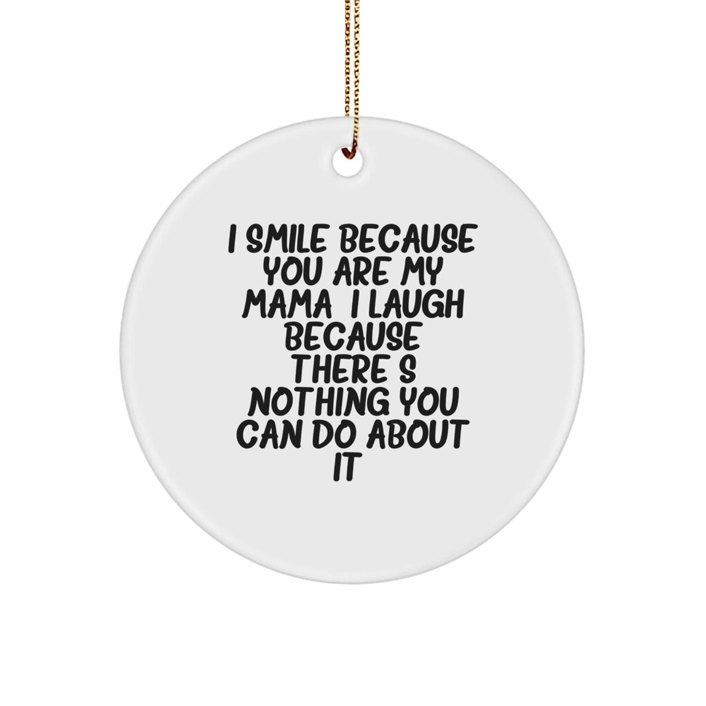 Funny Mama Quote Circle Ornament, Gifts for Mama from Family, Unique Christmas Unique Gifts, Mama Circle Ornament - Image 1