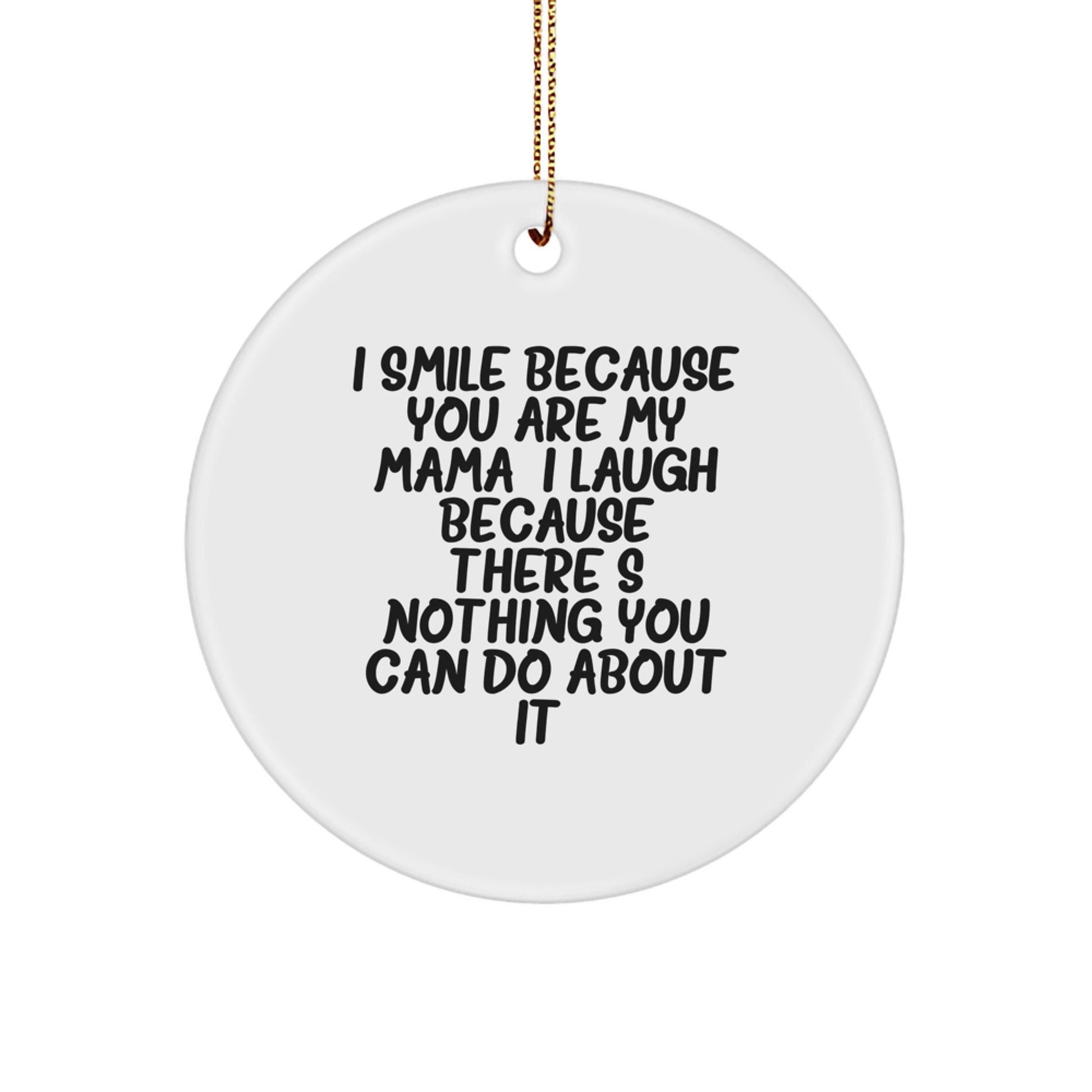 Funny Mama Quote Circle Ornament, Gifts for Mama from Family, Unique Christmas Unique Gifts, Mama Circle Ornament - Image 1