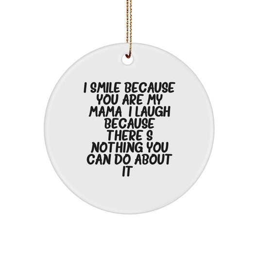 Funny Mama Quote Circle Ornament, Gifts for Mama from Family, Unique Christmas Unique Gifts, Mama Circle Ornament - Image 1