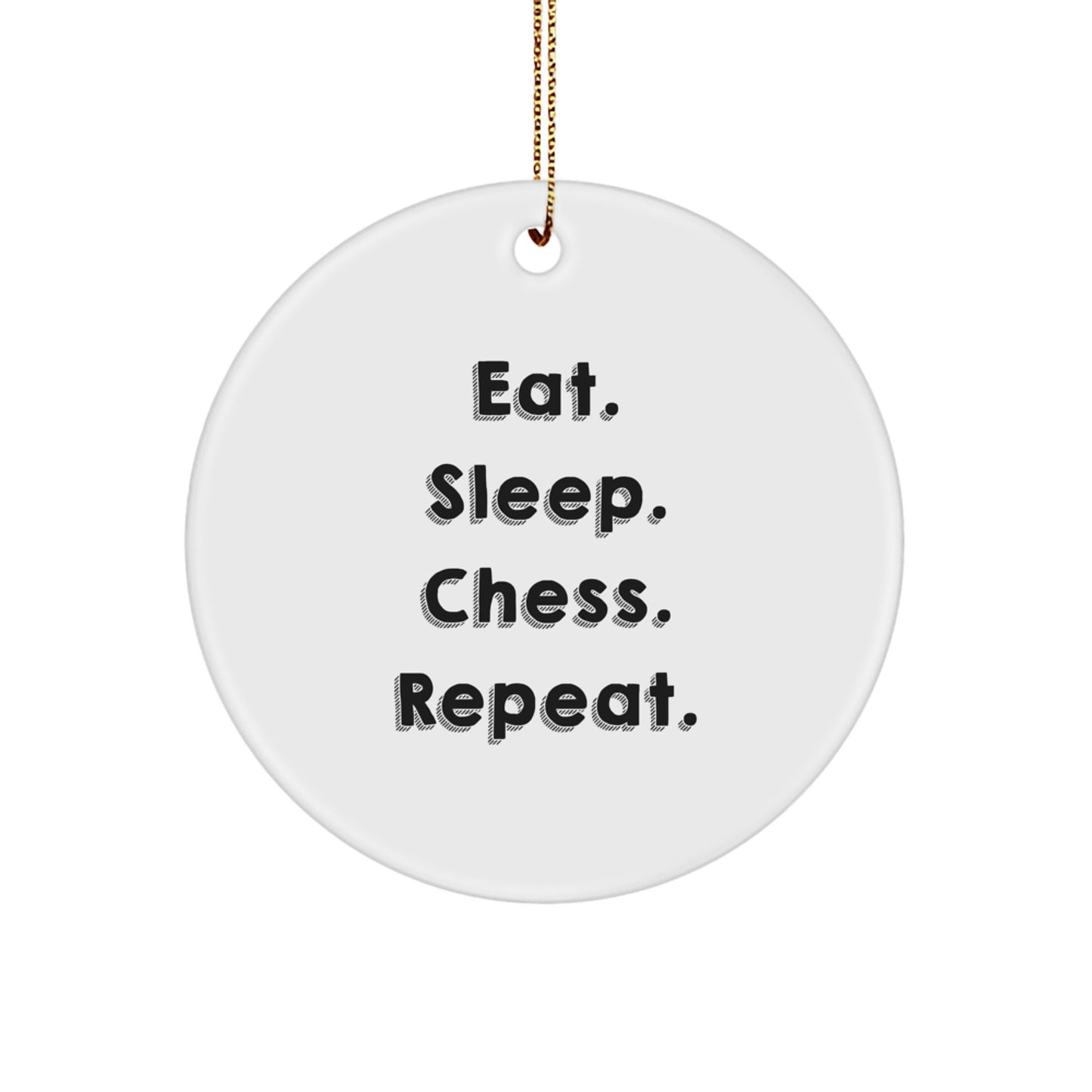 Unique Chess Gifts for Friends - Circle Ornament with 'Eat. Sleep. Chess. Repeat.' Quote - Fun Christmas Decoration - Image 1