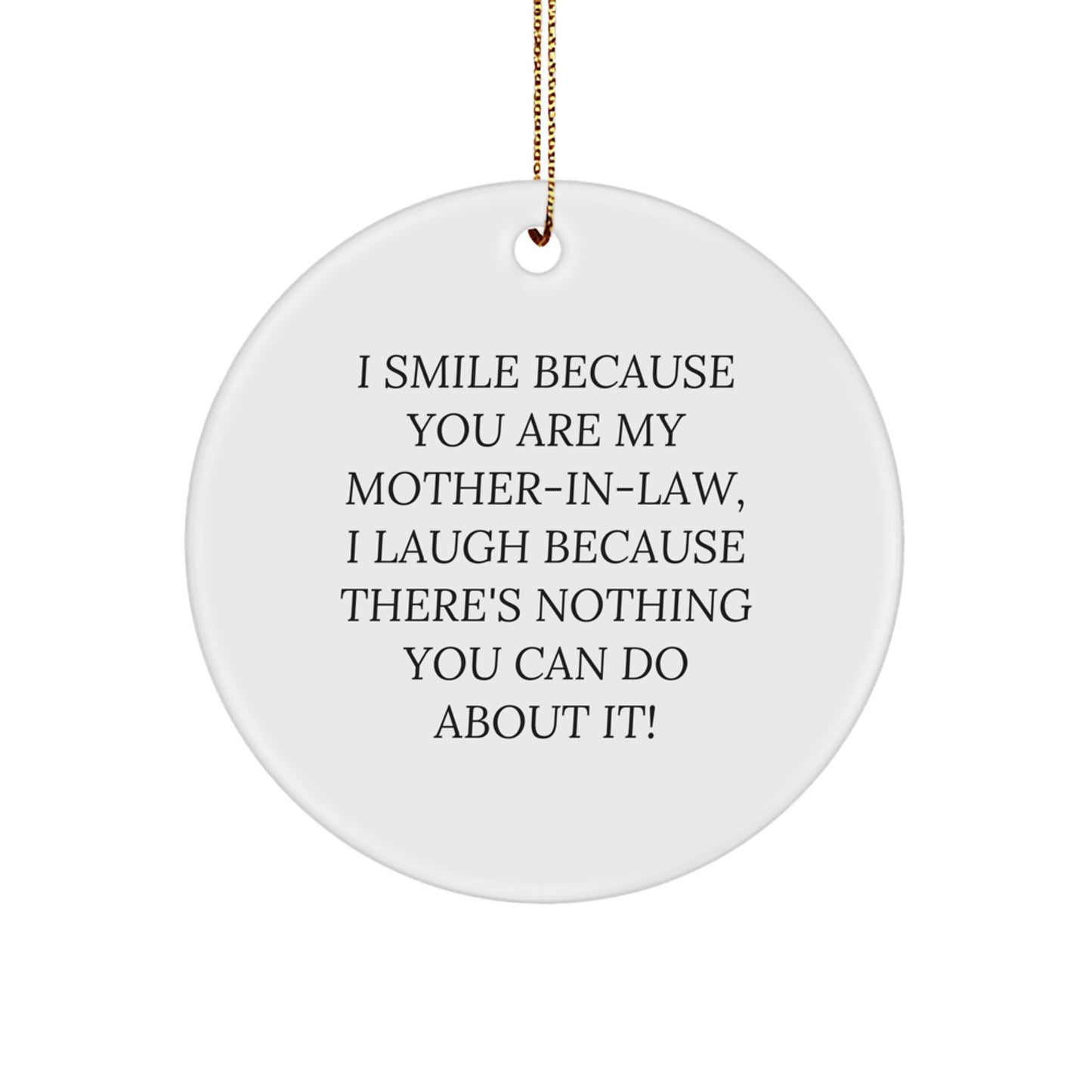 Funny Circle Ornament for Mom, Mom-in-law Gifts from Family, Unique Christmas Unique Gifts for Mom-in-law, I Smile Because You Are My Mom-in-law - Image 1