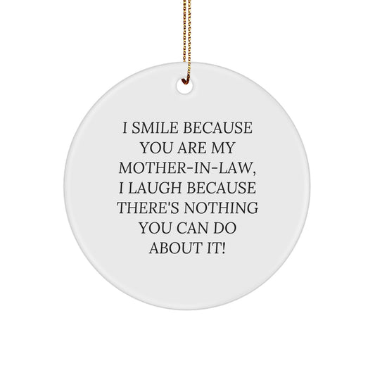 Funny Circle Ornament for Mom, Mom-in-law Gifts from Family, Unique Christmas Unique Gifts for Mom-in-law, I Smile Because You Are My Mom-in-law - Image 1
