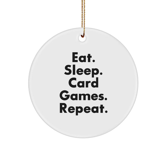 Funny Card Games Gift for Friends - Circle Ornament with Eat. Sleep. Card Games. Repeat. Quote, Christmas Unique Gifts from Family - Image 1