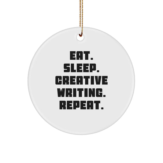 Creative Writing Circle Ornament Gifts from Friends for Family with Eat. Sleep. Creative Writing. Repeat. Quote - White Circle Shape for Desk Decoration - Image 1