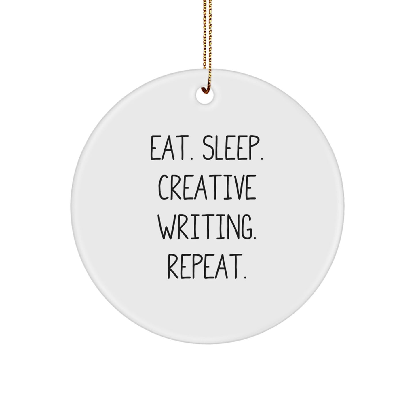 Funny Creative Writing Gifts for Men - Eat. Sleep. Repeat. Circle Ornament, White, Christmas Decoration, Gifts from Friends for Family - Image 1