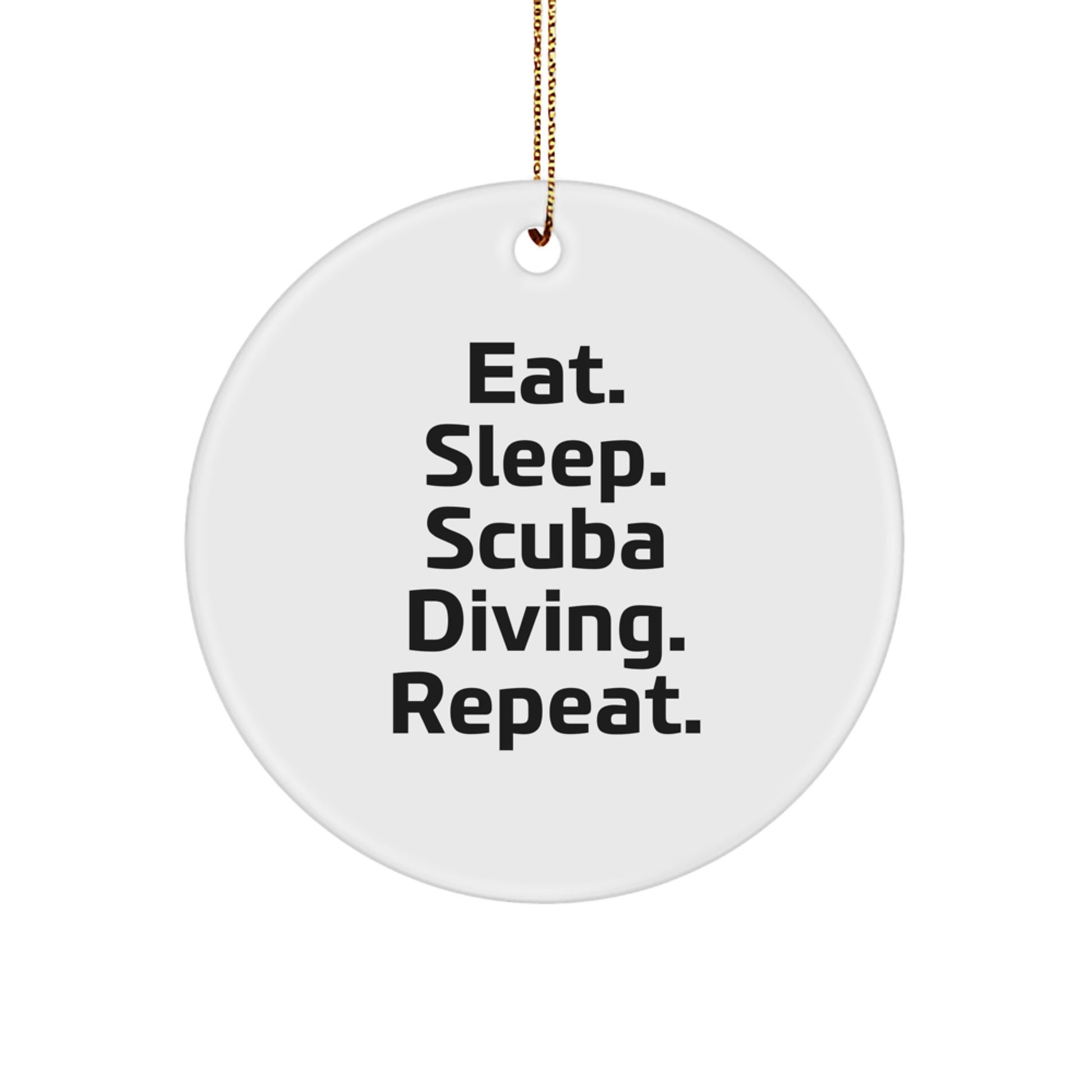Funny Scuba Diving Gifts from Men to Diving Friends for Christmas Unique Circle Ornament Eat Sleep Scuba Diving Repeat - Image 1
