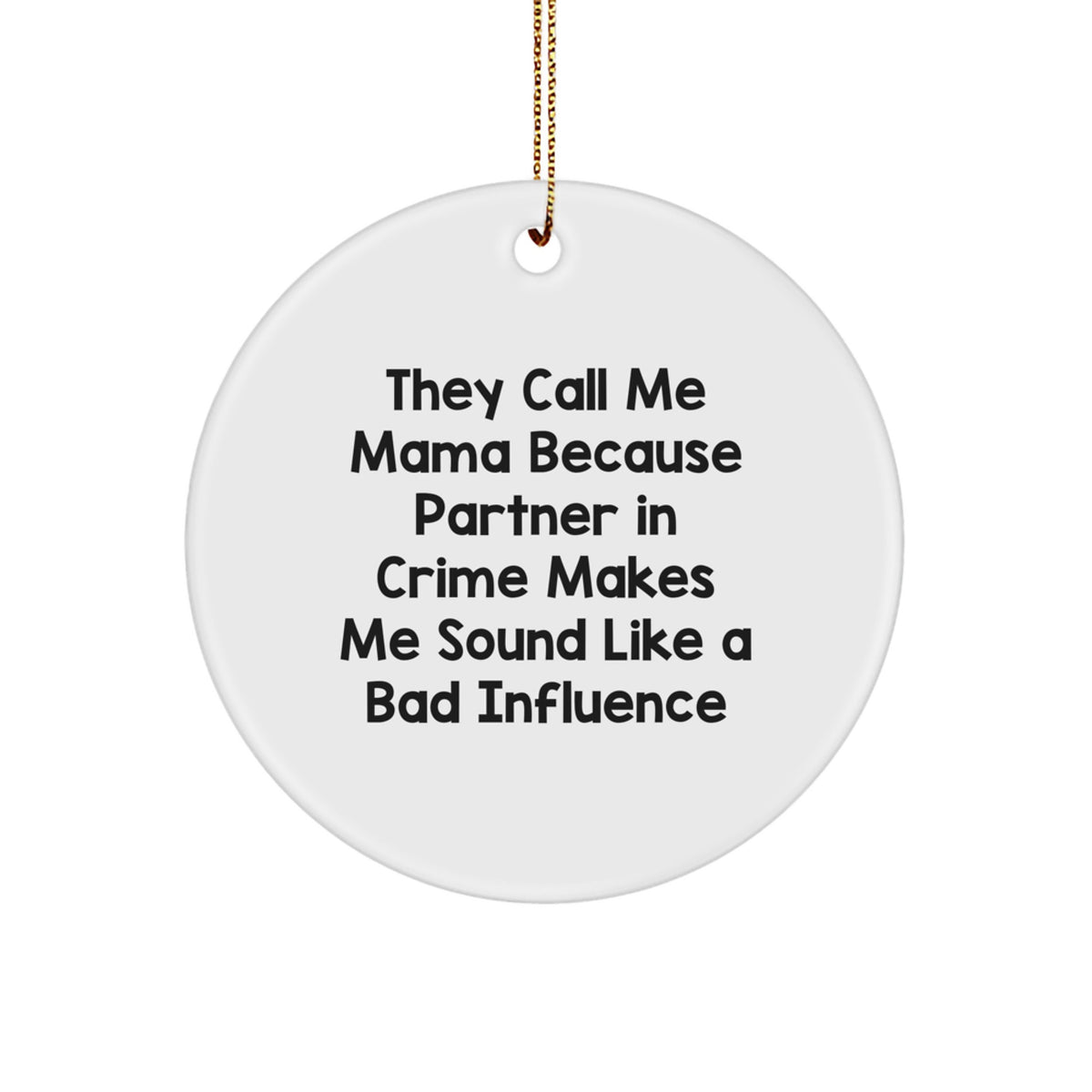 Funny Mama Circle Ornament Gifts from Men, Women to Mama, Unique Christmas Ornaments with Partner in Crime Quote, Mama's Best Gift - Image 1