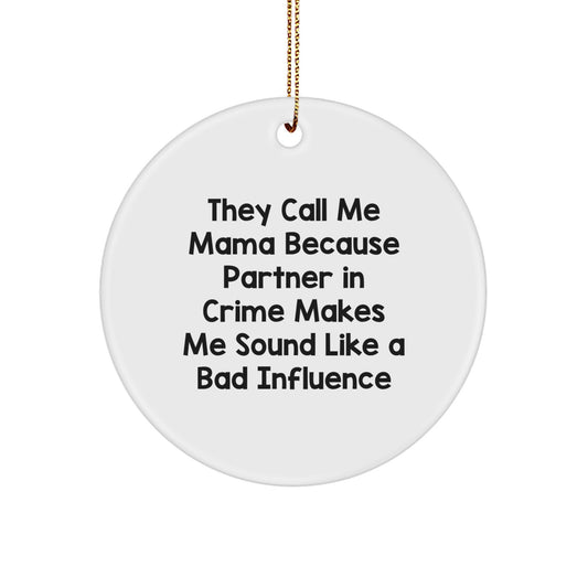 Funny Mama Circle Ornament Gifts from Men, Women to Mama, Unique Christmas Ornaments with Partner in Crime Quote, Mama's Best Gift - Image 1