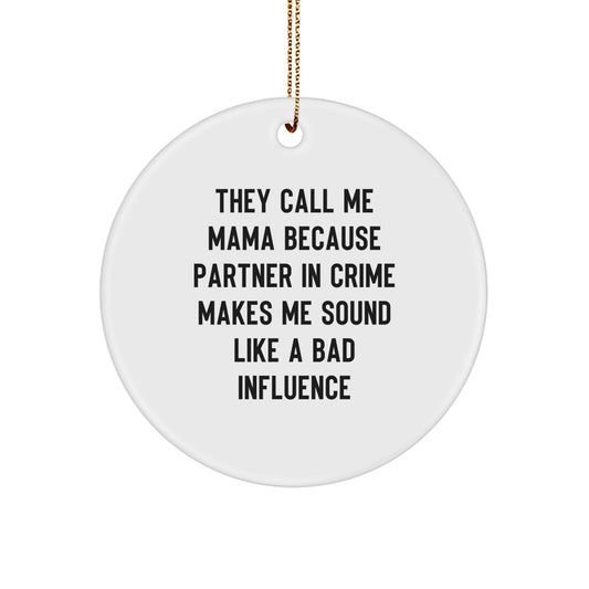 Funny Mama Circle Ornament, 'They Call Me Mama', Christmas Unique Gifts from Family, for Mama, Circle Shaped Ornament - Image 1