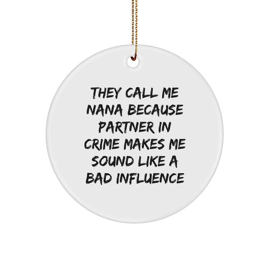 Funny Nana Gifts from Men - Partner In Crime Christmas Circle Ornament for Nana, White Color, Edge-to-Edge Sublimation - Image 1