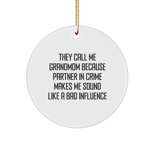 Funny Grandmom Gifts from Men for Christmas - They Call Me Grandmom Circle Ornament, White, Durable MDF, High-Gloss Finish, Vibrant Sublimation Printing - Image 1