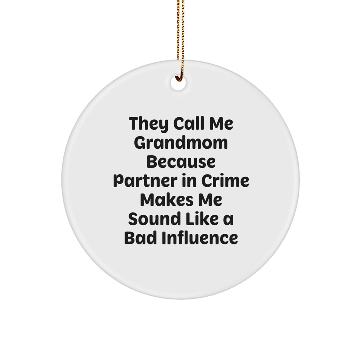 Funny Grandmom Circle Ornament Gifts for Women - They Call Me Grandmom Because Partner In Crime Makes Me Sound Like A Bad Influence Christmas Unique Gifts from Grandparents - Image 1