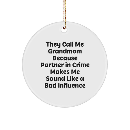 Funny Grandmom Circle Ornament Gifts for Women - They Call Me Grandmom Because Partner In Crime Makes Me Sound Like A Bad Influence Christmas Unique Gifts from Grandparents - Image 1