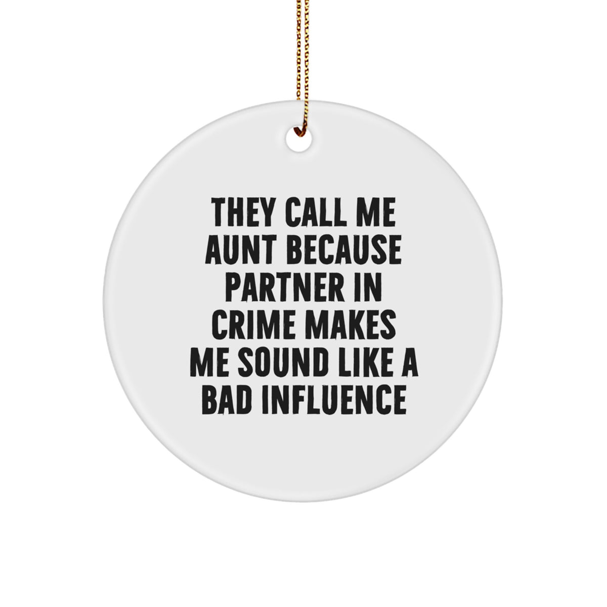 Funny Aunt Circle Ornament Gifts from Men to Women for Christmas Unique Decorations They Call Me Aunt - Image 1