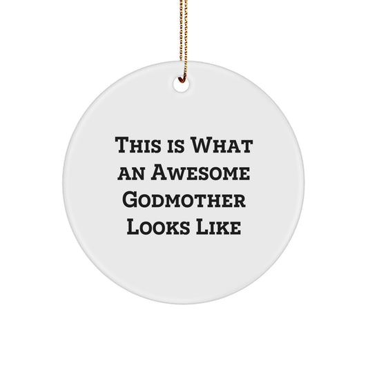 Funny Godmother Gifts for Christmas, Circle Ornament with 'This Is What An Awesome Godmother Looks Like' Quote, Gifts from Family to Godmother - Image 1