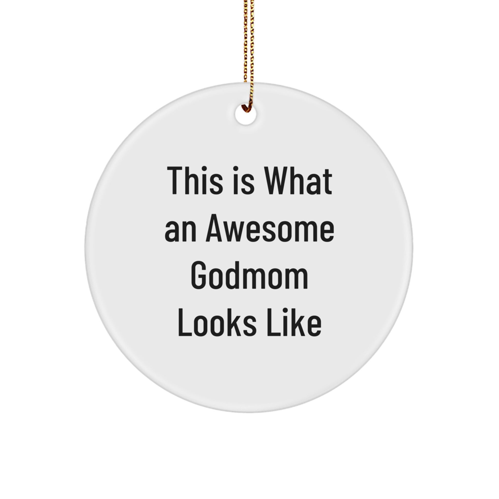 Gifts from Loved Ones, Funny Godmom Circle Ornament, This Is What An Awesome Godmom Looks Like, White Circle Ornament for Christmas Unique Gifts - Image 1