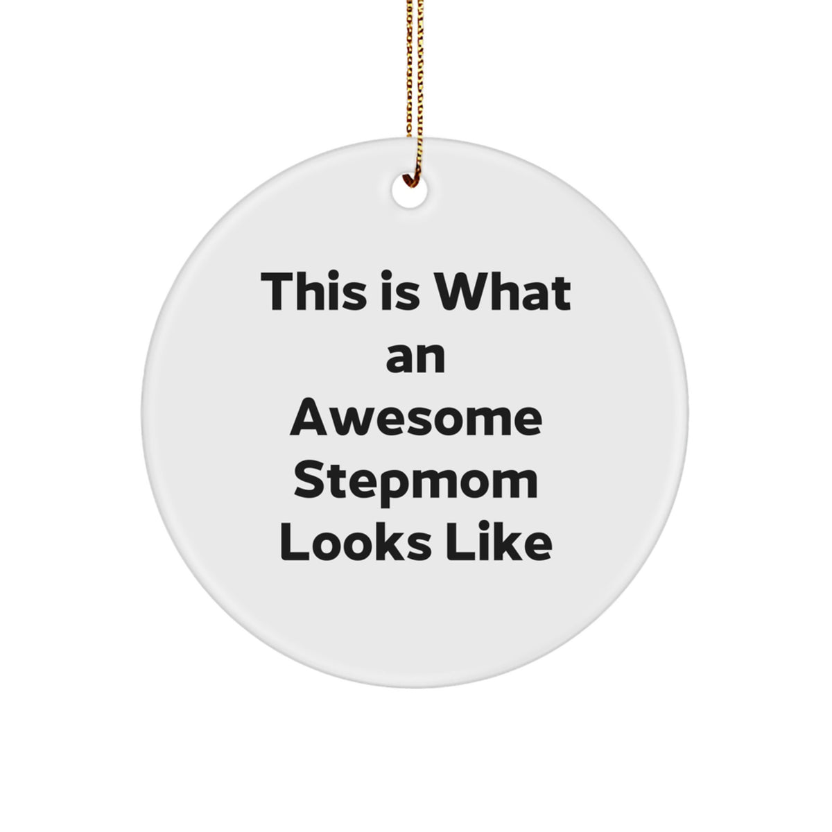 Funny Step Mom Gifts, Christmas Unique Circle Ornaments - Gifts from Men to Stepmom, Stepmom Appreciation - Image 1