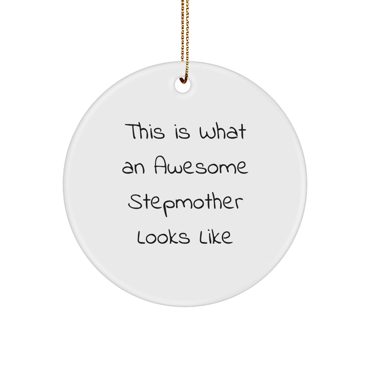 Funny Stepmother Gifts from Family, Circle Ornament This Is What An Awesome Stepmother Looks Like - Christmas Unique Gifts for Stepmother - Image 1