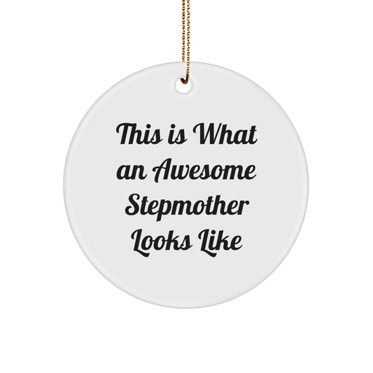 Funny Stepmom Circle Ornament - Unique Christmas Unique Gifts from Family, Friends, or Men to Stepmom, 'This Is What An Awesome Stepmother Looks Like' Quote - Image 1