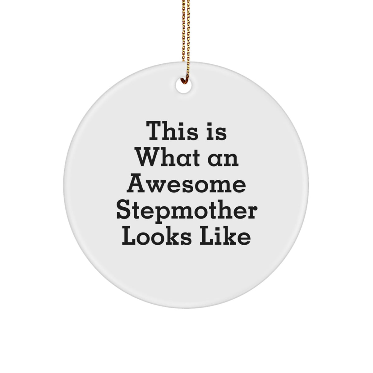 Funny Stepmother Gifts for Christmas, Stepmother Circle Ornament, This Is What An Awesome Stepmother Looks Like, Gifts from Family - Image 1