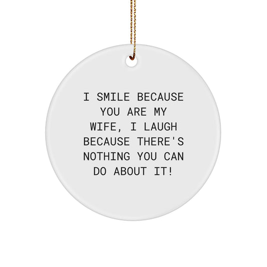 Funny Wife Circle Ornament Gifts from Husband for Wife Christmas Unique Gift, Handmade MDF Circle Ornament with Vibrant Quote, Perfect Decor for Home - Image 1