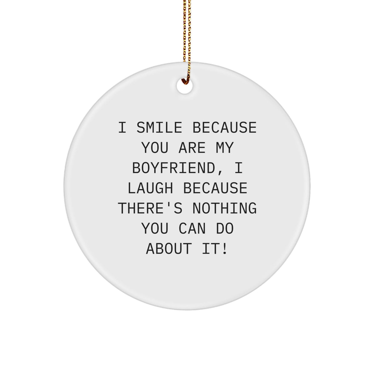 Funny Sweetheart Gifts, I Smile Because You Are My Sweetheart, Circle Ornament for Christmas Unique Gifts from Sweetheart to Men - Image 1